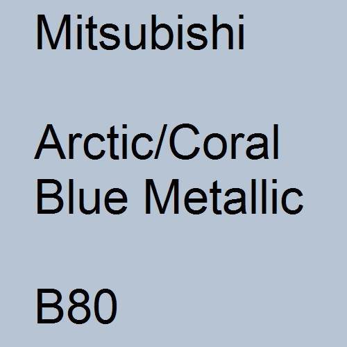 Mitsubishi, Arctic/Coral Blue Metallic, B80.